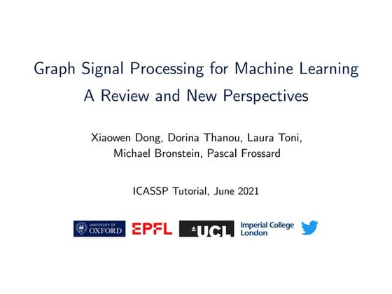 Graph Signal Processing for Machine Learning A Review and New Perspectives - ...