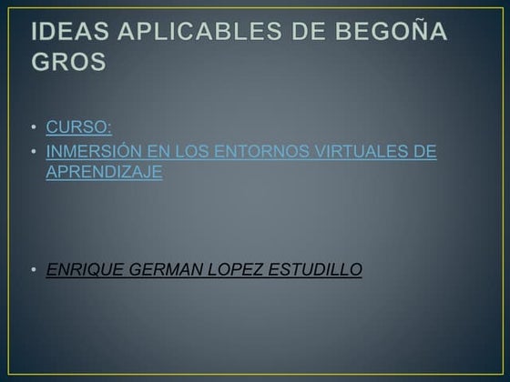 IDEAS APLICABLES DE BEGOÑA GROS