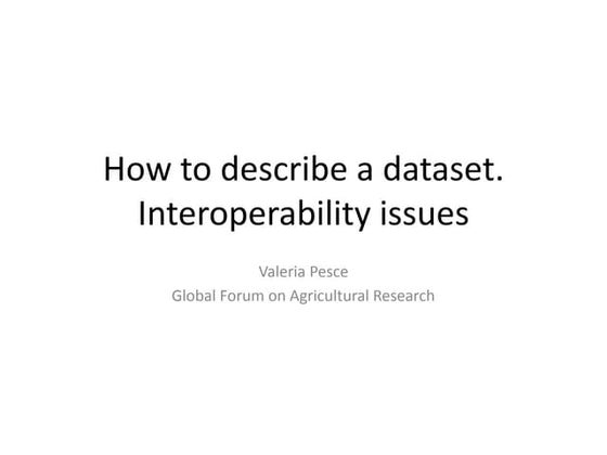 How to describe a dataset. Interoperability issues