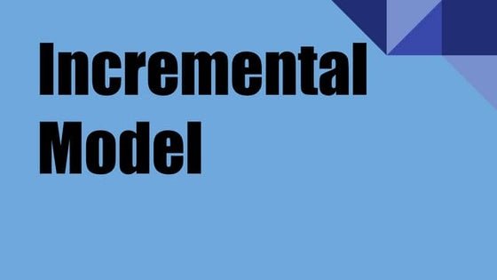 Incremental model