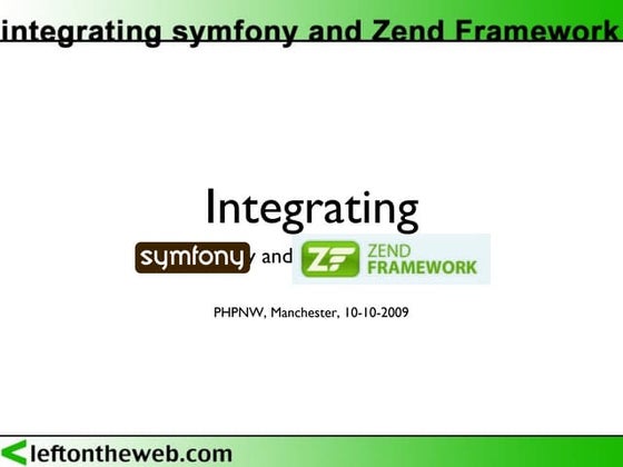 Integrating symfony and Zend Framework (PHPNW09)