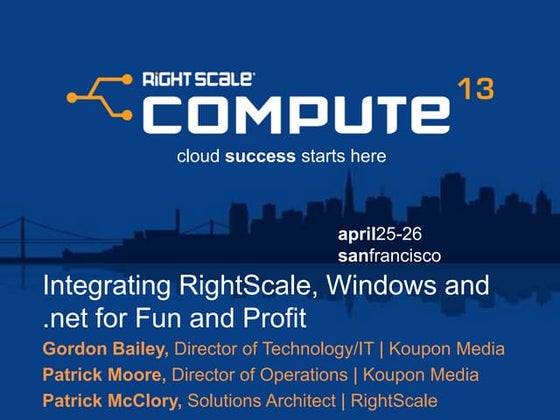 Integrating RightScale, Windows, and .NET for Fun and Profit - RightScale Com...