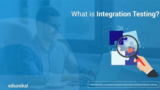 What is Integration Testing? | Edureka