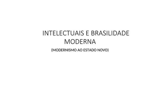 intelectuais_e_brasilidade_moderna.ppt...
