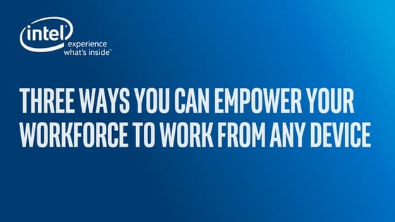 Empower Your Workforce to Work Anywhere.