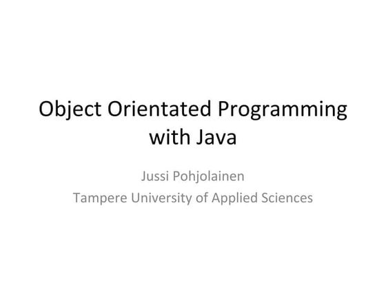 Object Oriented Programming with Java
