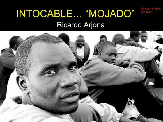 Intocable. .Mojado