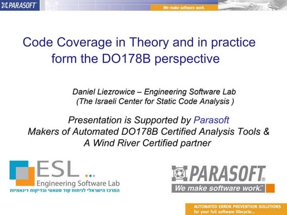 Code Coverage in Theory and in practice form the DO178B perspective   