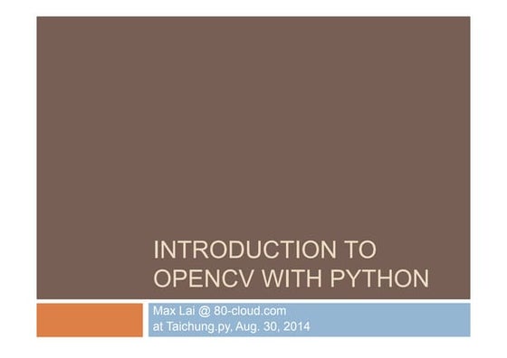 Introduction to OpenCV with python (at taichung.py)