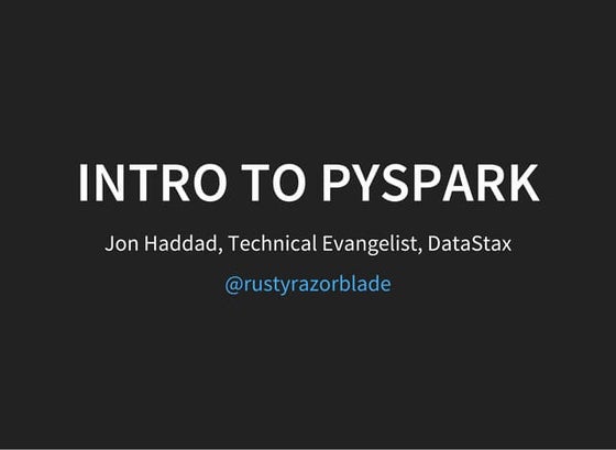 Intro to py spark (and cassandra)