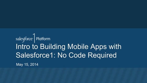 Webinar May 15th - Intro to salesforce1 mobile app development no code