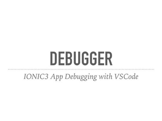 Ionic debugger