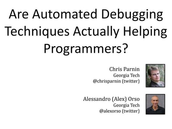 Are Automated Debugging Techniques Actually Helping Programmers