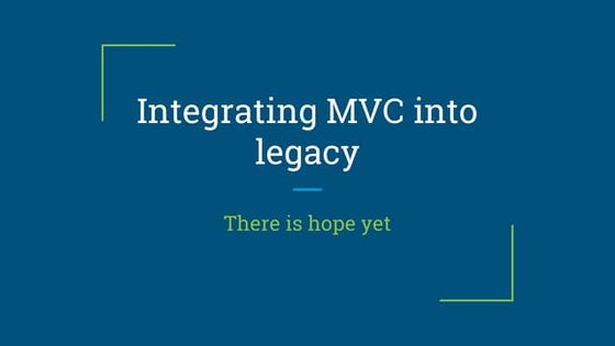 Itb2018   integrating mvc into legacy