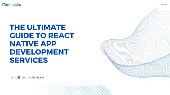 The Ultimate Guide to React Native App Development Services | iTechnolabs