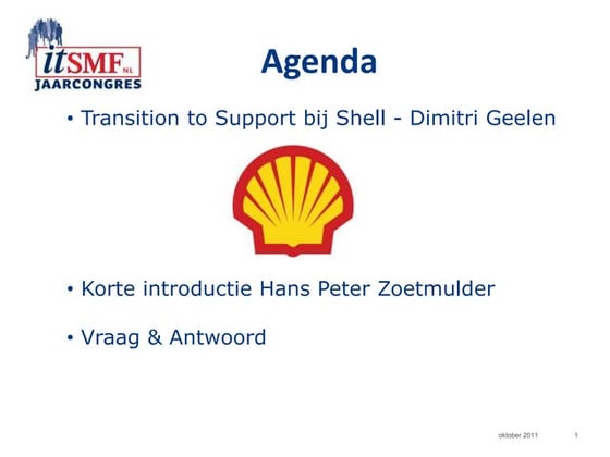 itSMF NL Year Seminar 2011 - Transtion to support at Shell
