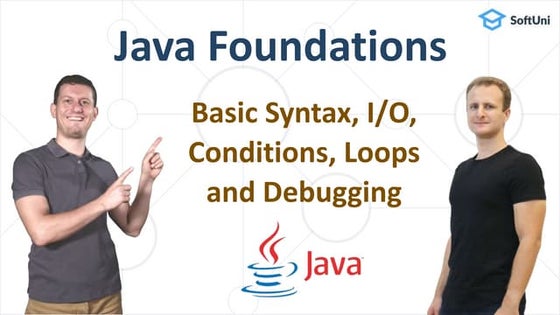 Java Foundations: Basic Syntax, Conditions, Loops
