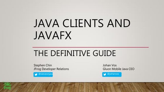 Java Clients and JavaFX - Presented to LJC