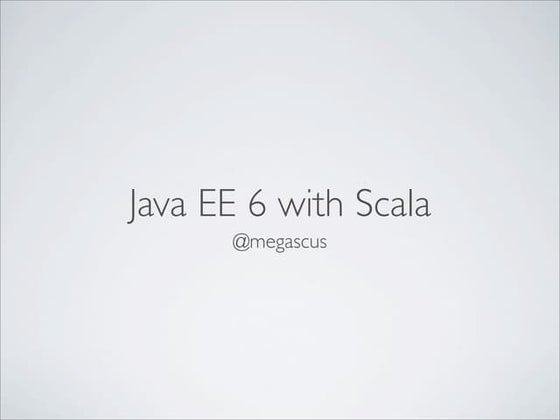 Java ee6 with scala