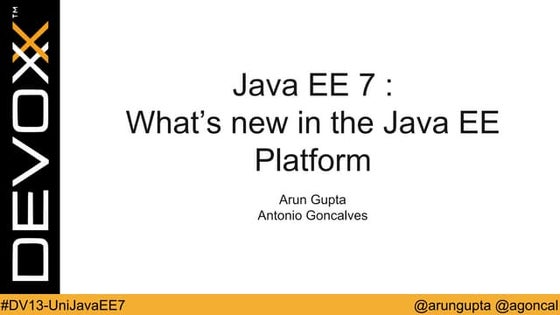 Java EE 7: Whats New in the Java EE Platform @ Devoxx 2013