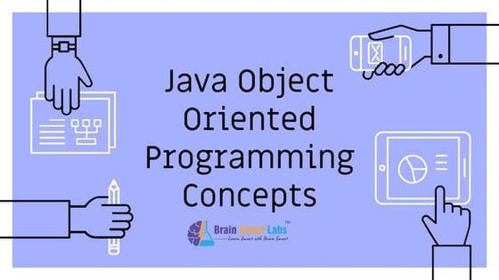 Java object oriented programming concepts - Brainsmartlabs