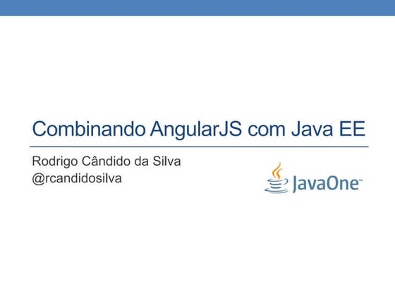 JavaOne LATAM 2016 - Combinando AngularJS com Java EE
