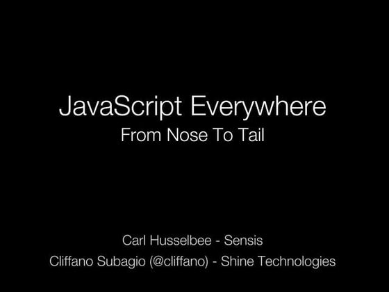 Javascript Everywhere From Nose To Tail