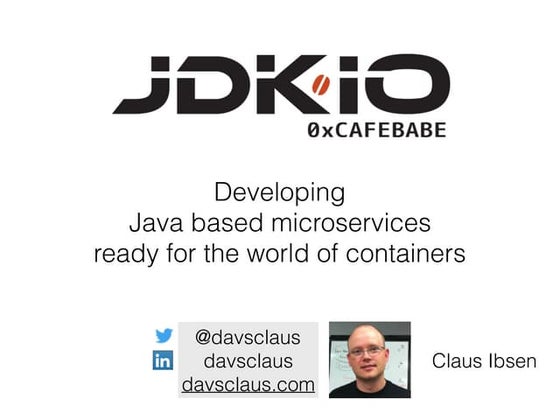Developing Java based microservices ready for the world of containers