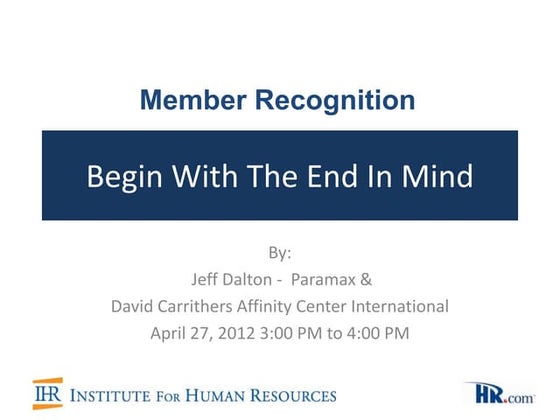 Member Recognition - Start With The End In Mind