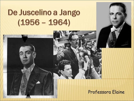 De Juscelino a Jango