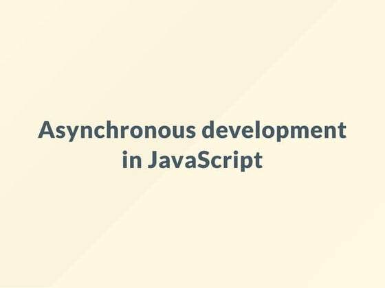 Asynchronous development  in JavaScript