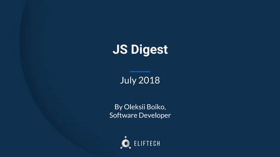 JS digest.  July 2018