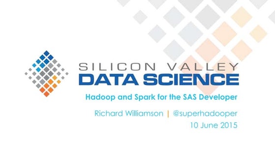 Hadoop and Spark for the SAS Developer