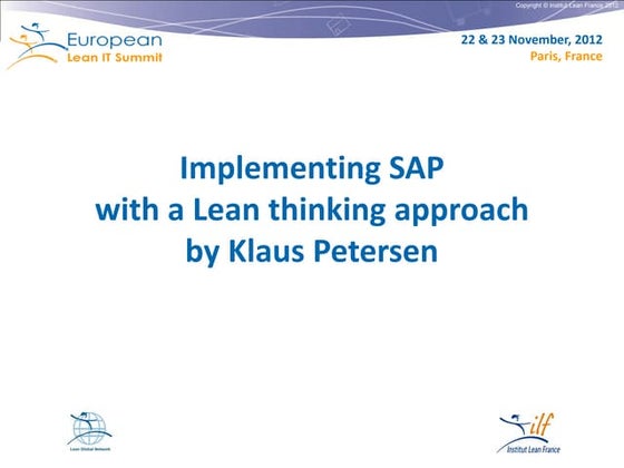 Implementing SAP with a lean thinking approach - European Lean IT Summit 2012 