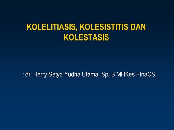 Kolelitiasis,kolestasis,kolesistitis