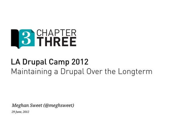 LA Drupal Camp 2012- Maintaining a Drupal Site