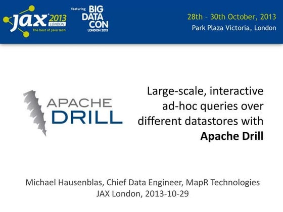 Large scale, interactive ad-hoc queries over different datastores with Apache...