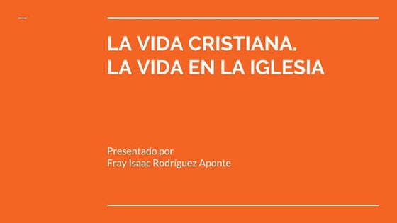 La vida cristiana la vida en la Iglesia