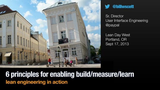 6 Principles for Enabling Build/Measure/Learn: Lean Engineering in Action
