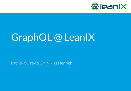 GraphQL in LeanIX Enterprise Architecture Management @ Bonnagile Meetup