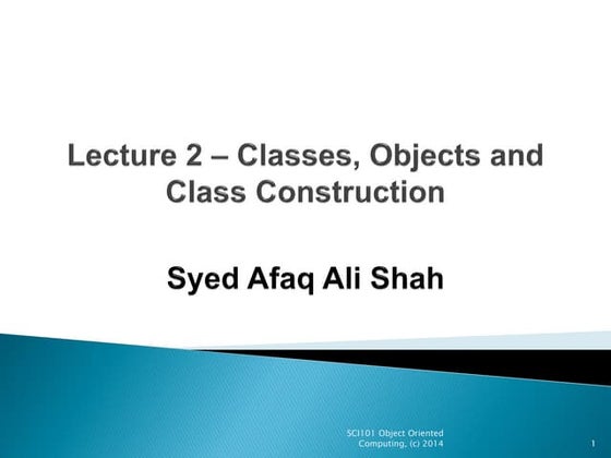 Lecture 2 - Classes, Fields, Parameters, Methods and Constructors
