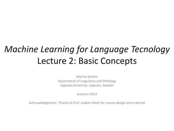 Lecture 2 Basic Concepts in Machine Learning for Language Technology