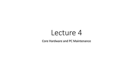 Core Hardware: Lecture 4