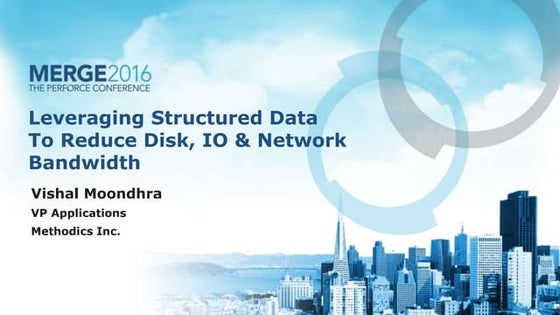 Leveraging Structured Data To Reduce Disk, IO & Network Bandwidth