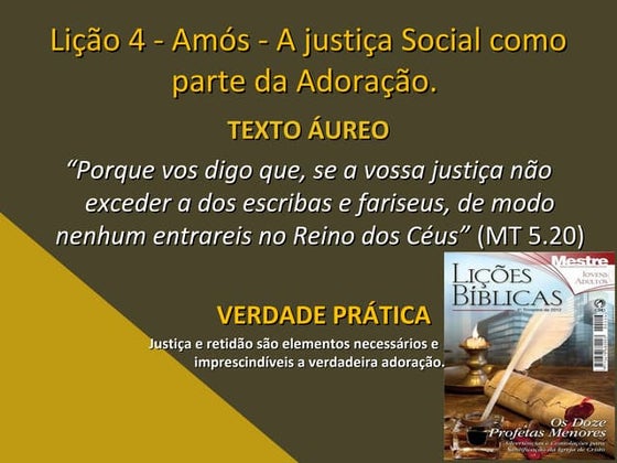 Lição 4   amós - a justiça social, slide por professor érick freire.