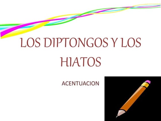 Losdiptongosyloshiatos 120528202142-phpapp01