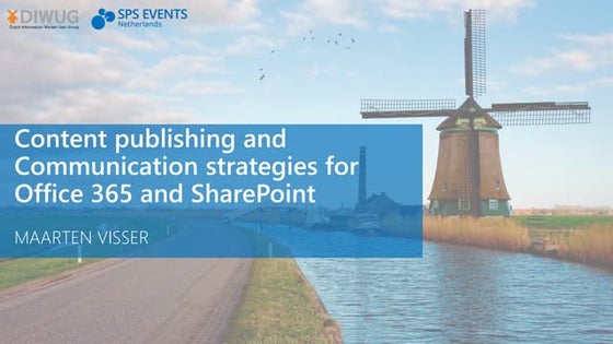 SPSNL17 - Content publishing and communication strategies for Office 365 and ...