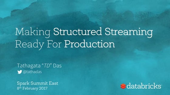 Making Structured Streaming Ready for Production