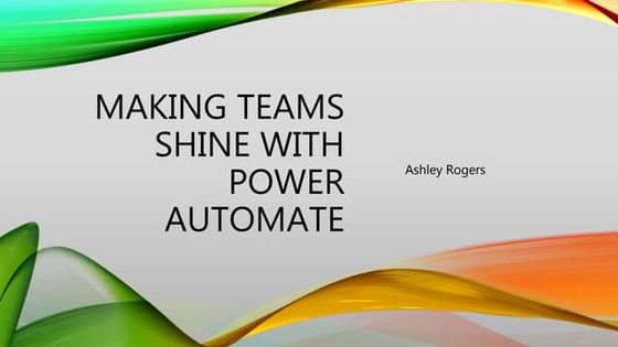 Making Teams Shine with Microsoft Power Automate