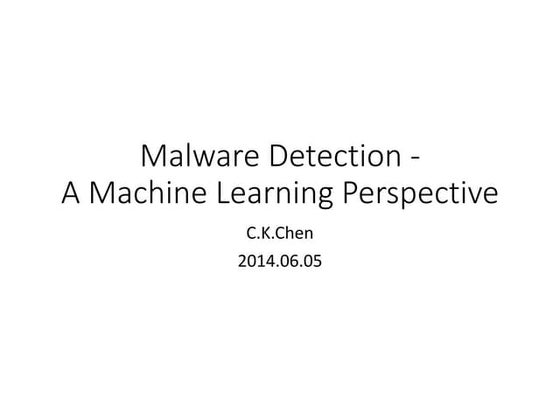 Malware Detection - A Machine Learning Perspective
